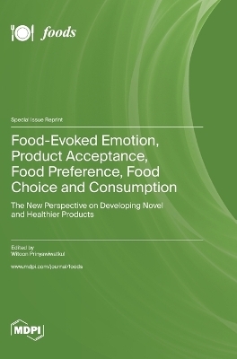 Food-Evoked Emotion, Product Acceptance, Food Preference, Food Choice and Consumption