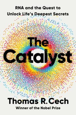 The Catalyst - Thomas R. Cech