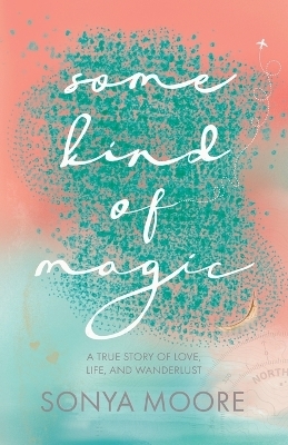 Some Kind of Magic - Sonya Moore