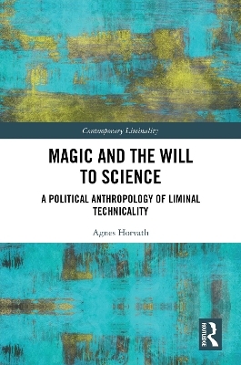 Magic and the Will to Science - Agnes Horvath