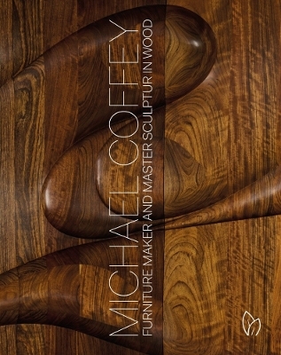 Michael Coffey: Sculptor and Furniture Maker in Wood - Michael Coffey