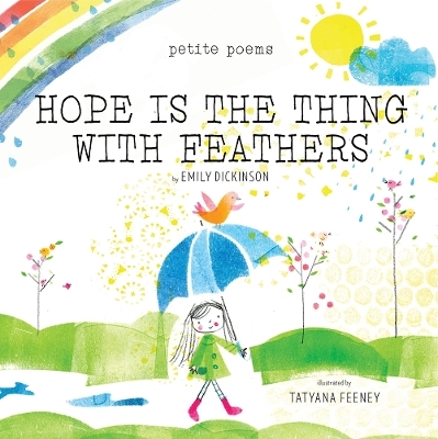 Hope Is the Thing with Feathers (Petite Poems) - Emily Dickinson