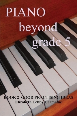 PIANO BEYOND GRADE 5 Book 2 - Elizabeth Tebby Germaine