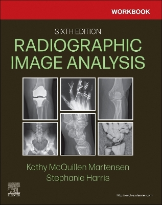 Workbook for Radiographic Image Analysis - Kathy Mcquillen Martensen, Stephanie Harris