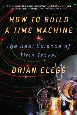 How to Build a Time Machine - Brian Clegg