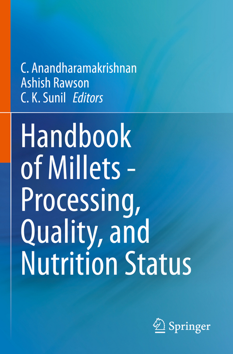 Handbook of Millets - Processing, Quality, and Nutrition Status - 