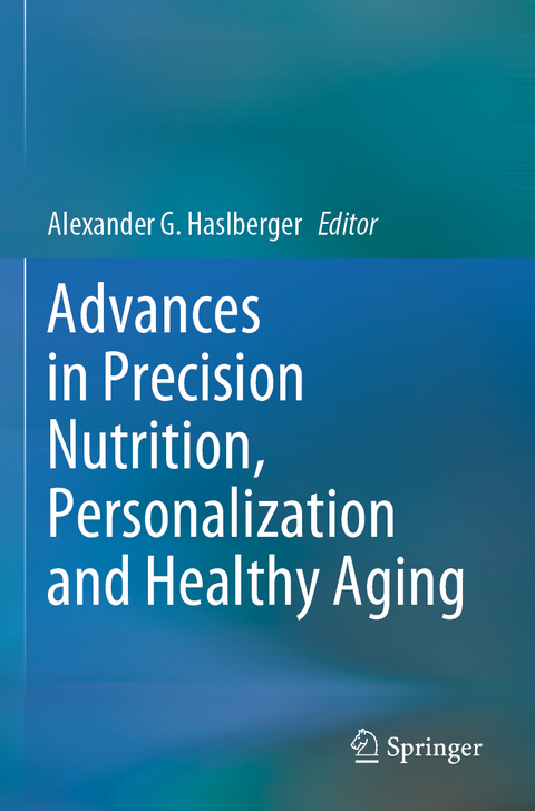 Advances in Precision Nutrition, Personalization and Healthy Aging - 