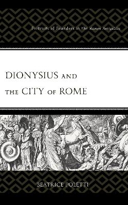 Dionysius and the City of Rome - Beatrice Poletti