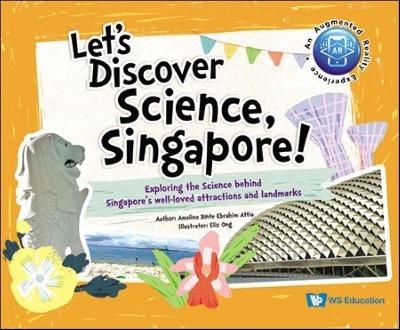 Let's Discover Science, Singapore!: Exploring The Science Behind Singapore's Well-loved Attractions And Landmarks - Amalina Bte Ebrahim Attia