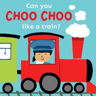 Can you choo choo like a Train? -  Child's Play