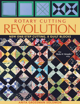 Rotary Cutting Revolution -  Anita Grossman Solomon