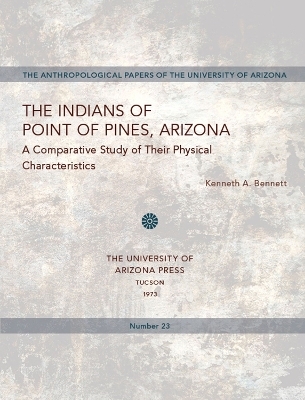 The Indians of Point of Pines, Arizona - Kenneth A. Bennett