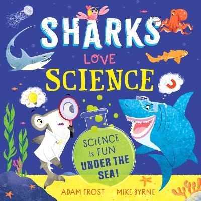 Sharks Love Science - Adam Frost