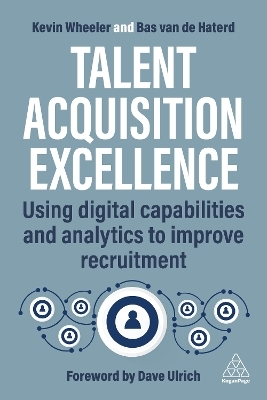 Talent Acquisition Excellence - Kevin Wheeler, Bas van de Haterd