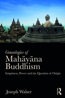 Genealogies of Mahāyāna Buddhism - Joseph Walser