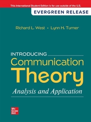 Introducing Communication Theory: Analysis and Application: 2024 Release ISE - Richard West, Lynn Turner