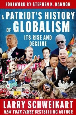 A Patriot's History of Globalism - Larry Schweikart