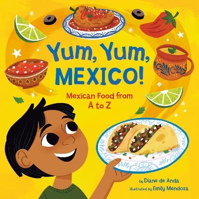 Yum, Yum, Mexico! - Diane De Anda, Emily Mendoza