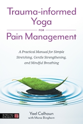 Trauma-informed Yoga for Pain Management - Yael Calhoun