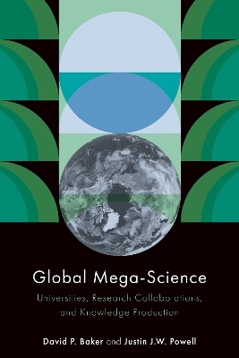 Global Mega-Science - David P. Baker, Justin J.W. Powell