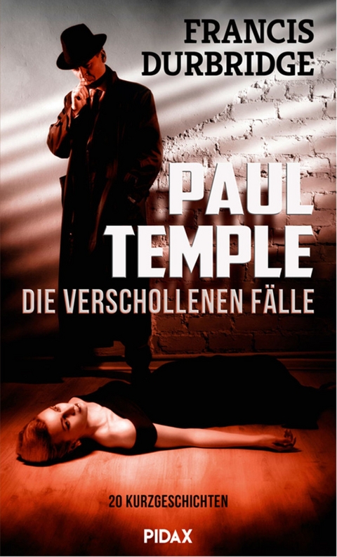 Paul Temple - die verschollenen Fälle - Francis Durbridge