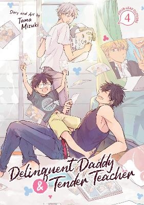 Delinquent Daddy and Tender Teacher Vol. 4: Four-Leaf Clovers - Tama Mizuki