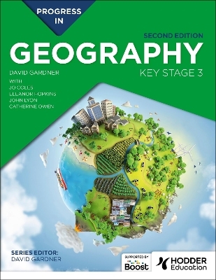 Progress in Geography: Key Stage 3, Second Edition - David Gardner, Jo Coles, Catherine Owen, John Lyon, Eleanor Barker