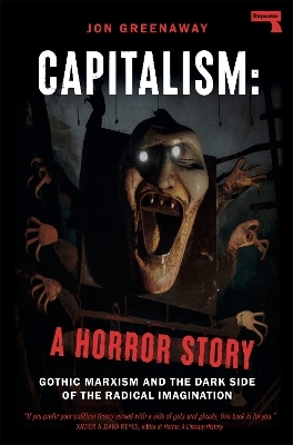 Capitalism, a Horror Story - Jon Greenaway