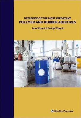 Databook of the Most Important Polymer and Rubber Additives - Anna Wypych, George Wypych