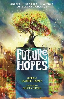 Future Hopes: Hopeful stories in a time of climate change - 