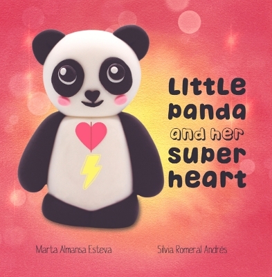 Little Panda and Her Super Heart - Marta Almansa Esteva