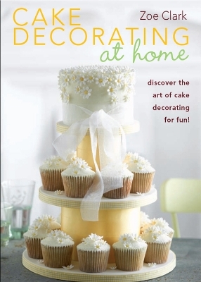 Cake Decorating at Home - Zoe Clark