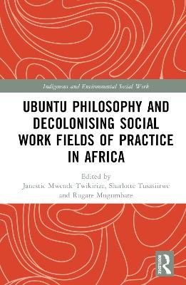 Ubuntu Philosophy and Decolonising Social Work Fields of Practice in Africa - 