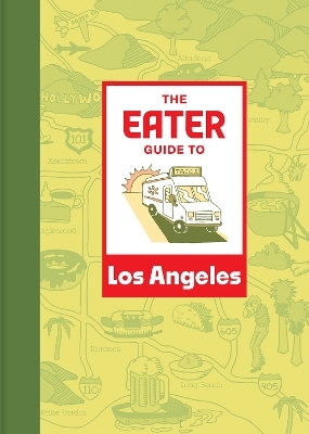 The Eater Guide to Los Angeles -  Eater