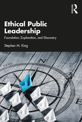 Ethical Public Leadership - Stephen M. King