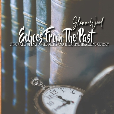 Echoes From The Past - Glenn Wood