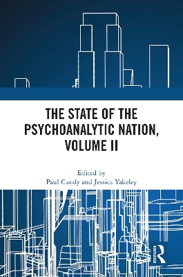 The State of the Psychoanalytic Nation, Volume II - 