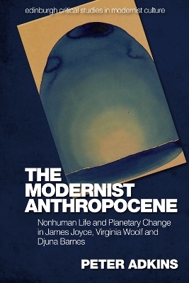 The Modernist Anthropocene -  Peter Adkins