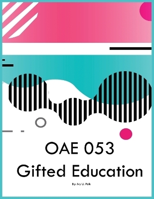 OAE 053 Gifted Education - Ivy U Polk