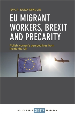 EU Migrant Workers, Brexit and Precarity - Eva A. Duda-Mikulin