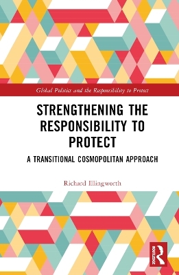 Strengthening the Responsibility to Protect - Richard Illingworth