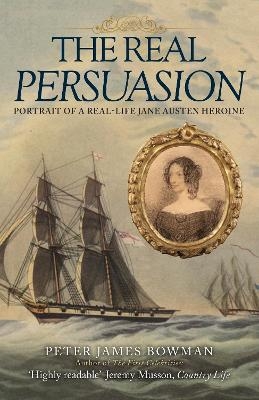 The Real Persuasion - Peter James Bowman