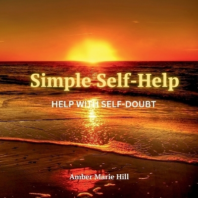 Simple Self-Help - Amber M Hill