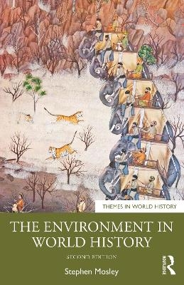 The Environment in World History - Stephen Mosley