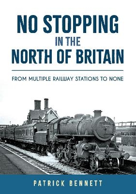 No Stopping in the North of Britain - Patrick Bennett