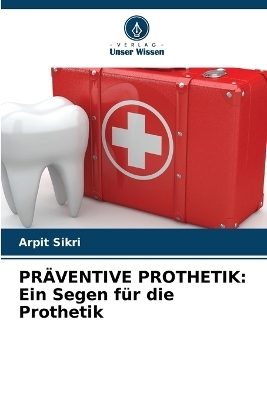 Pr�ventive Prothetik - Arpit Sikri