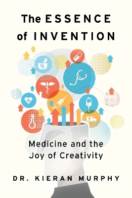 The Essence of Invention - Kieran Murphy