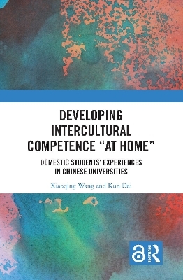 Developing Intercultural Competence “at Home” - Xiaoqing Wang, Kun Dai