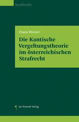 Die Kantische Vergeltungstheorie im österreichischen Strafrecht - Diana Werner