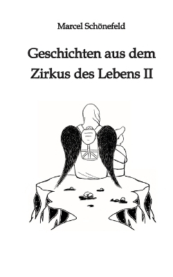 Geschichten aus dem Zirkus des Lebens II - Marcel Schönefeld